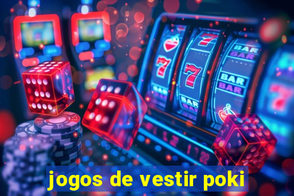 jogos de vestir poki